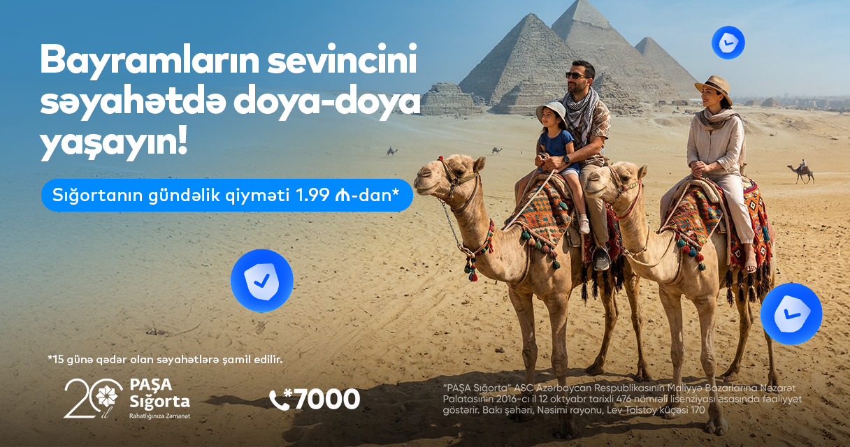 PAŞA Sığorta ilə Ramazan və Novruz bayramlarının sevincini səyahətdə doya-doya paylaşın!
