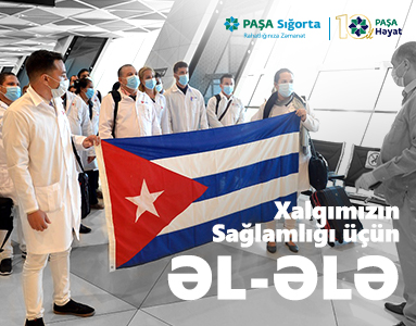 PAŞA Həyat Sığorta və PAŞA Sığorta şirkətləri COVID-19 pandemiyasına qarşı mübarizə üçün Kubadan Azərbaycana həkimlərin cəlb olunmasına dəstək oldu