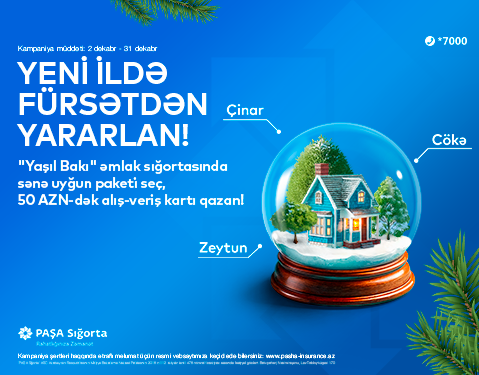 PAŞA Sığorta Yeni il münasibətilə könüllü əmlak sığortasında kampaniya elan edir!