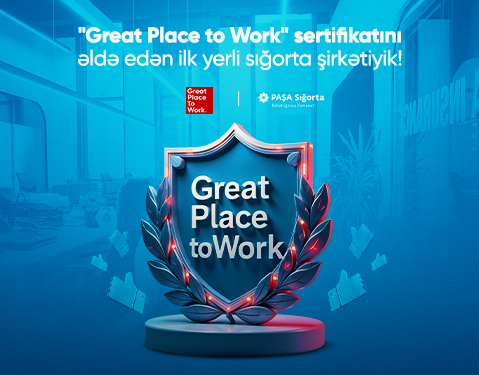 PAŞA Sığorta nüfuzlu “Great Place To Work” – “Mükəmməl iş yeri” mükafatına layiq görülüb.