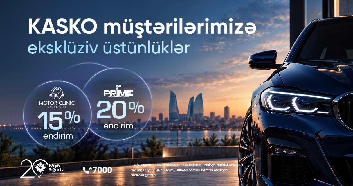 “PAŞA Sığorta” KASKO sığortalı müştərilərinə ÖZƏL üstünlüklər təqdim edir!