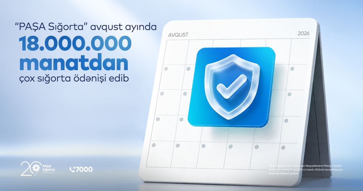 “PAŞA Sığorta” avqust ayında 18 milyon manatdan çox sığorta ödənişi edib