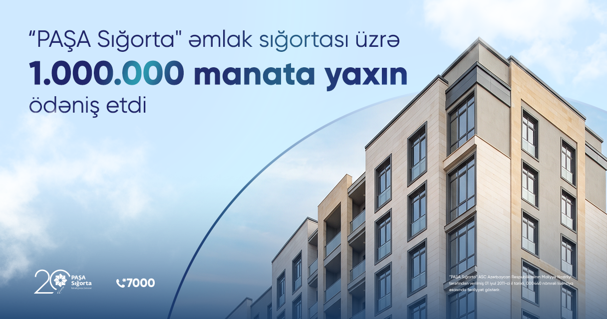 "PAŞA Sığorta" əmlak sığortası üzrə 1.000.000 manata yaxın ödəniş etdi