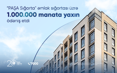 "PAŞA Sığorta" əmlak sığortası üzrə 1.000.000 manata yaxın ödəniş etdi
