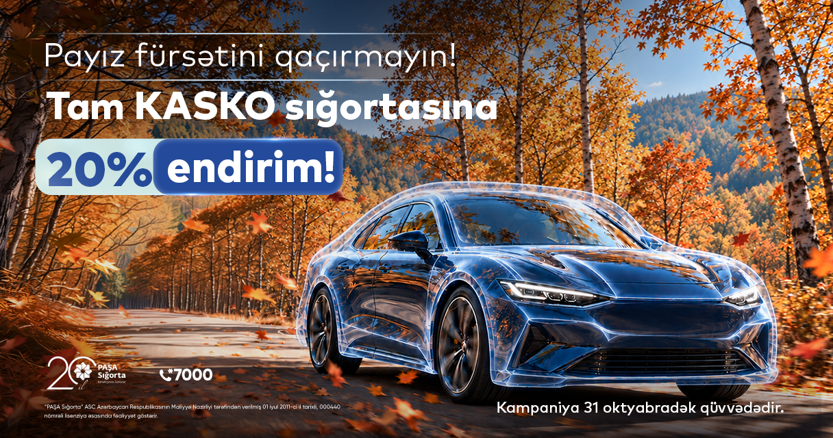 Tam KASKO üçün 20% endirim. “PAŞA Sığorta”dan payız kampaniyası!