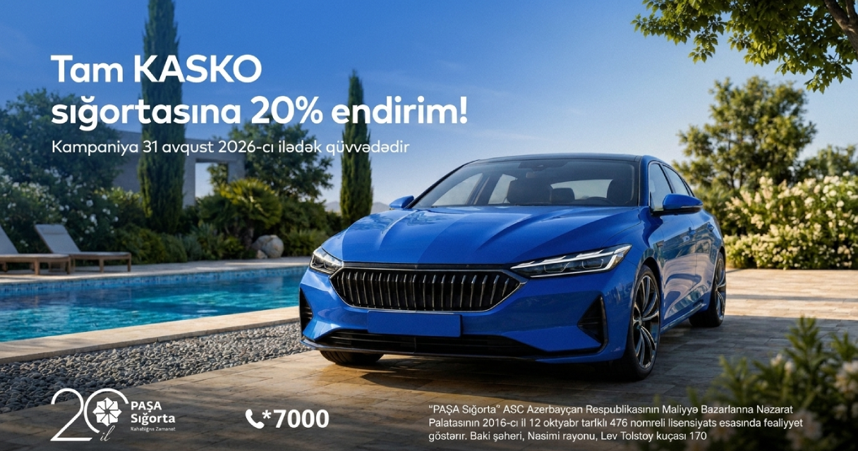 “PAŞA Sığorta”dan Tam KASKO üçün tam 20% endirim
