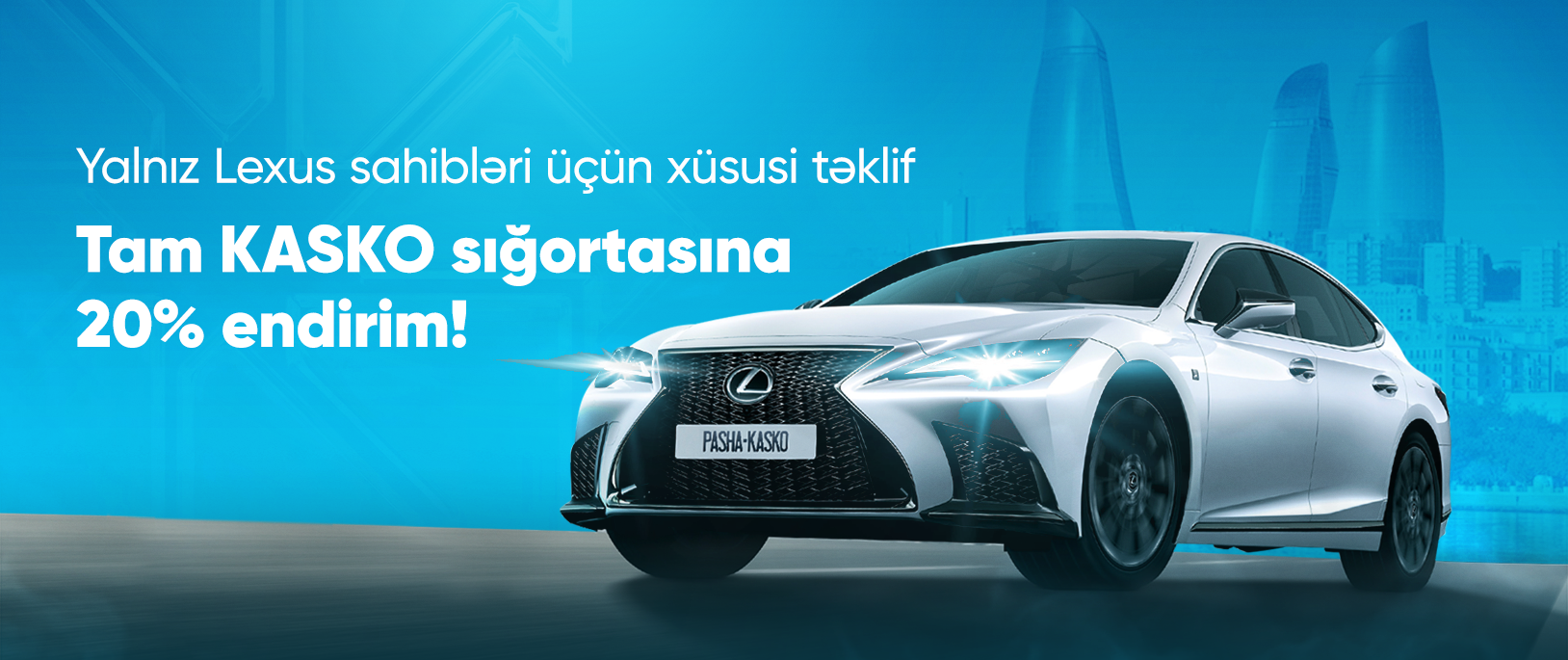 PAŞA Sığortadan “Lexus” avtomobil həvəskarlarını sevindirəcək təklif!